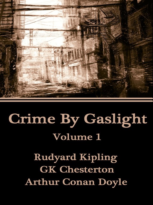 Title details for Crime by Gaslight, Volume 1 by Rudyard Kipling - Available